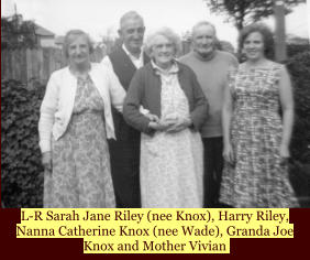 L-R Sarah Jane Riley (nee Knox), Harry Riley, Nanna Catherine Knox (nee Wade), Granda Joe Knox and Mother Vivian